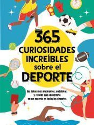 365 curiosidades increíbles sobre el deporte