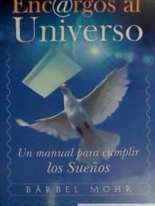 Encargos al universo: un manual para cumplir los sueños