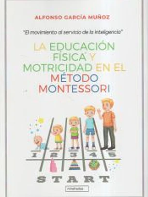 La educación físicas y motricidad en el método Montessori