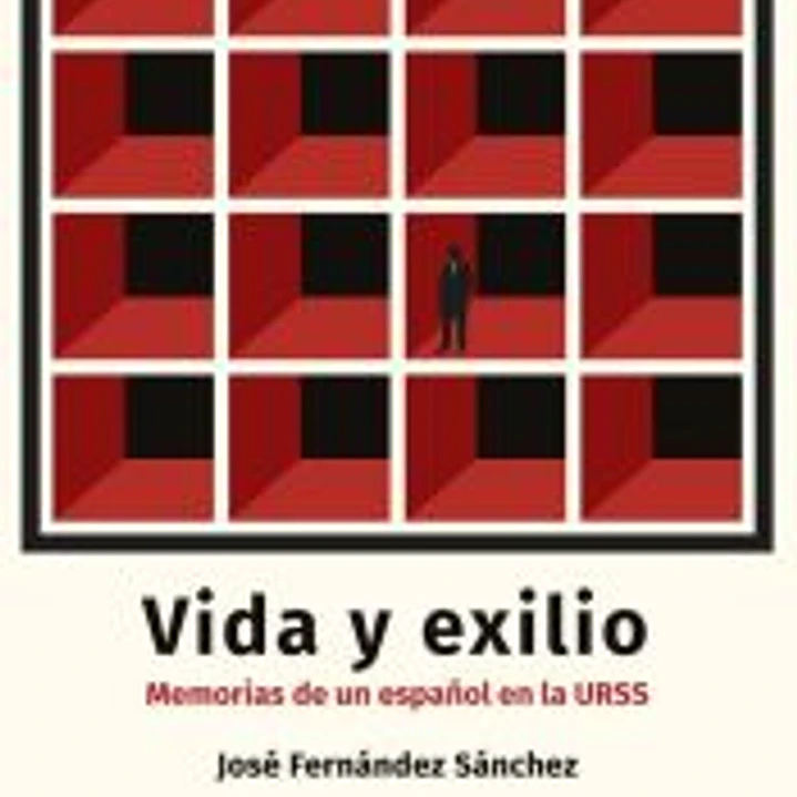 Vida y exilio. memorias de un espaÑol en la urss 1