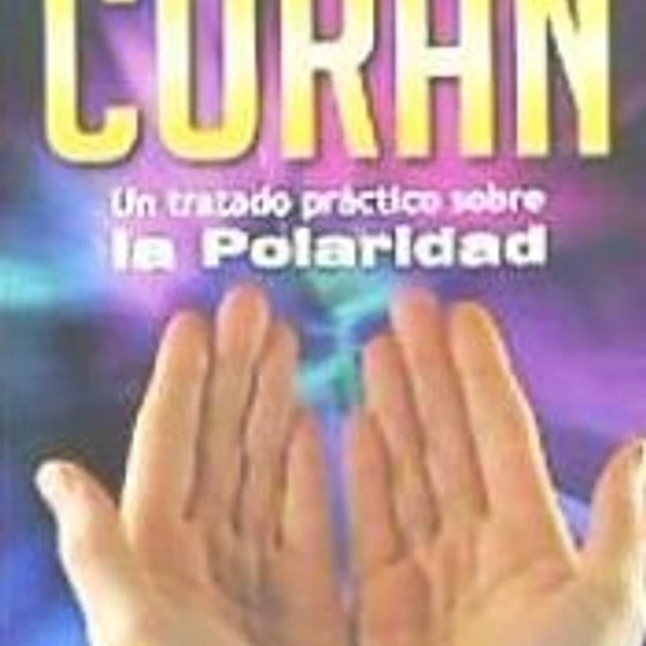 TUS MANOS CURAN: Un tratado práctico sobre la polaridad 1