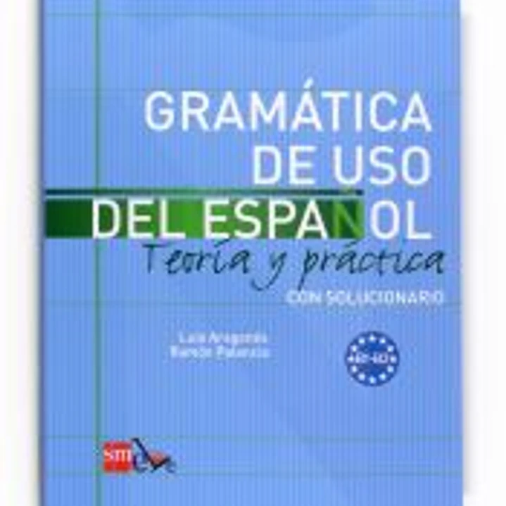 Gramatica De USO Del Espanol - Teoria Y Practica 1