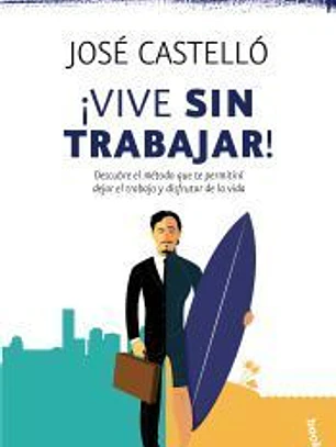 ¡Vive sin trabajar!