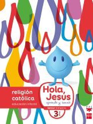 Religión católica. 3 años. Hola, Jesús: aprende y sonríe