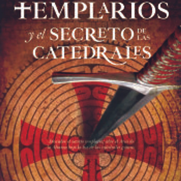 LOS TEMPLARIOS Y EL SECRETO DE LAS CATEDRALES 1