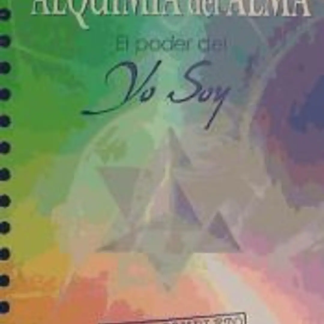 La Alquimia del alma: El poder del Yo soy 1