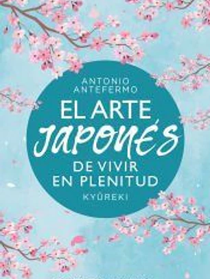 El arte japonés de vivir en plenitud