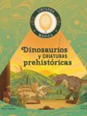 Dinosaurios y criaturas prehistóricas