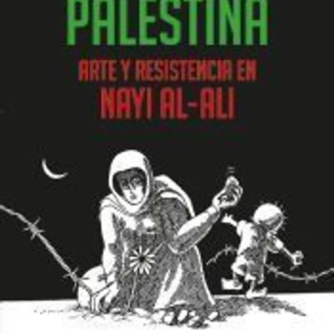 Palestina. Arte y resistencia en Nayi al-Ali 1