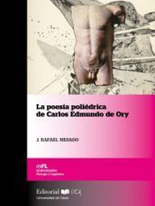 La poesía poliédrica de Carlos Edmundo de Ory