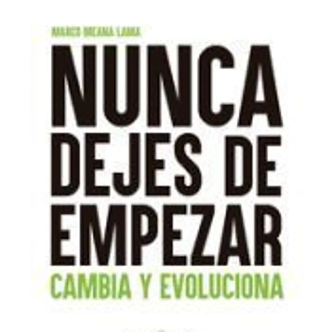Nunca dejes de empezar 1