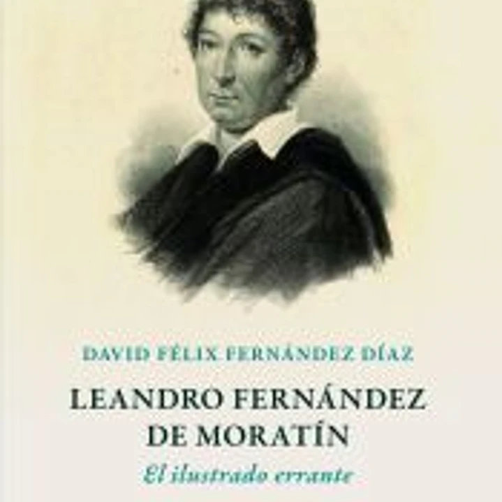 Leandro Fernández de Moratín. El ilustrado errante 1