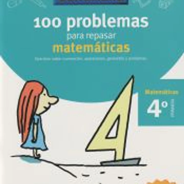 VACACIONES SANTILLANA 4 PRIMARIA. 100 PROBLEMAS PARA REPASAR MATEMATICAS 1