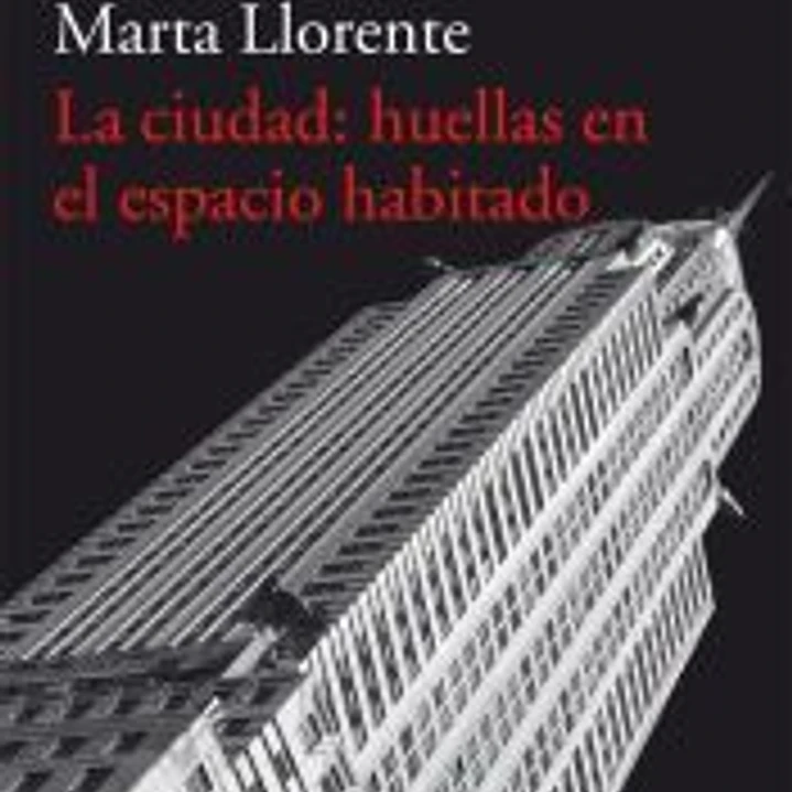 La ciudad. Huellas en el espacio habitado 1