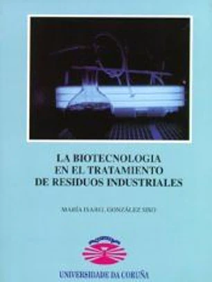 La biotecnología en el tratamiento de residuos industriales