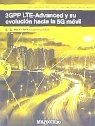 3GPP LTE-Advanced y su evolución hacia la 5G móvil