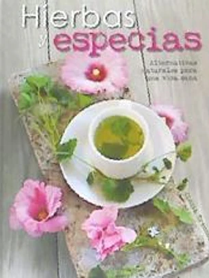 Hierbas y especias: Alternativas naturales para una vida sana
