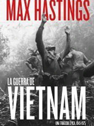 La guerra de Vietnam: Una tragedia épica, 1945-1975