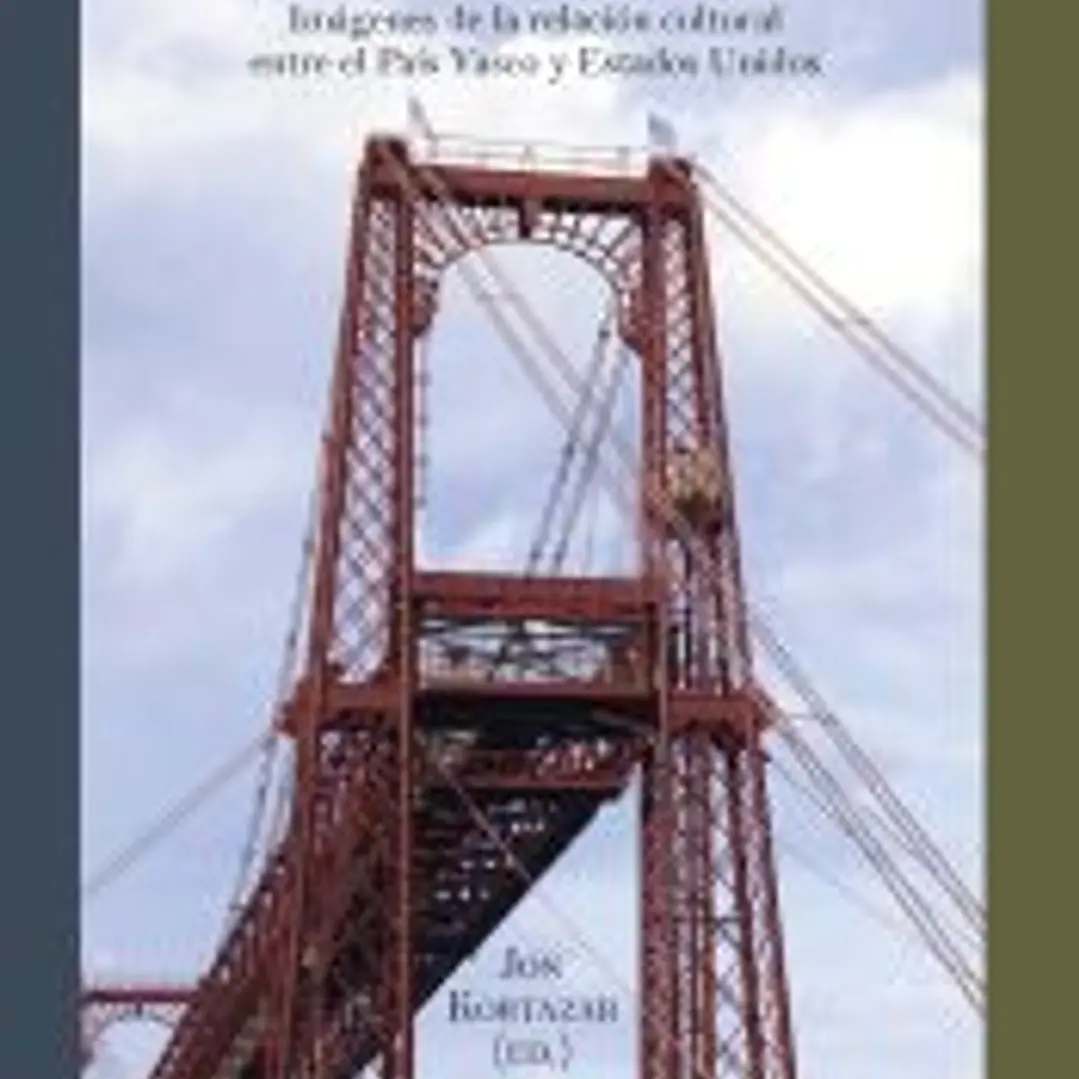 Bridge/Zubia: imágenes de la relación cultural entre el País Vasco y Estados Unidos 1