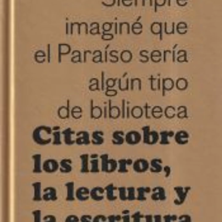 Citas sobre los libros, la lectura y la escritura 1