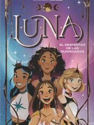 L.U.N.A. 1 - El despertar de las guardianas