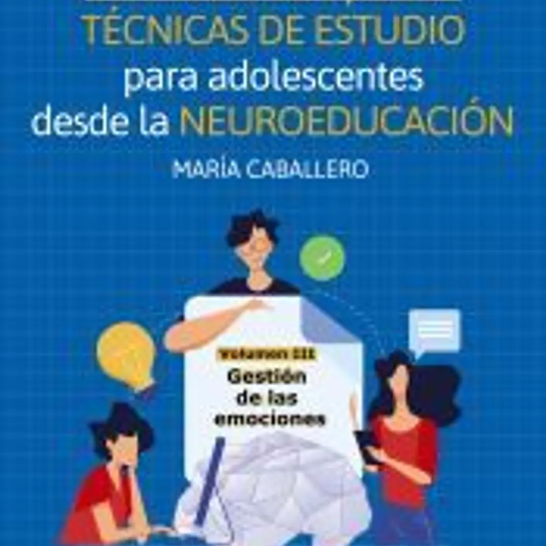 Es bueno saber aprender. TÉCNICAS DE ESTUDIO para adolescentes desde la NEUROEDUCACIÓN Volumen III 1