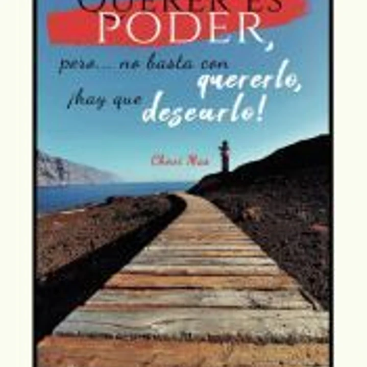 Querer es poder, pero no basta con quererlo, hay que desearlo 1