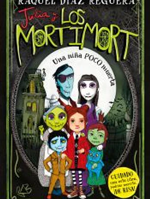 Julia y Los Mortimort 1. Una niña POCO muerta