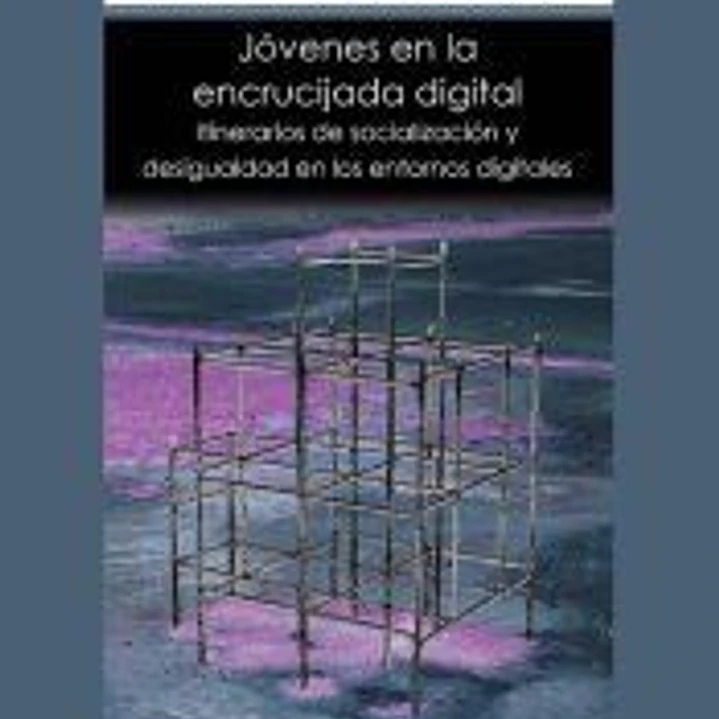 Jóvenes en la encrucijada digital. Itinerarios de socialización y desigualdad en los entornos digitales 1