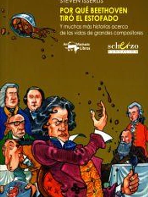 Por qué Beethoven tiró el estofado (Nueva edición)