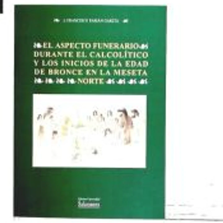 El aspecto funerario durante el Calcolítico y los inicios de la Edad del Bronce en la Meseta Norte 1