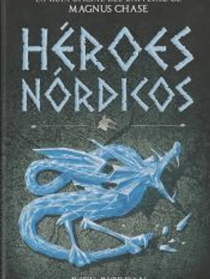 Héroes Nórdicos: La guía oficial del universo de Magnus Chase