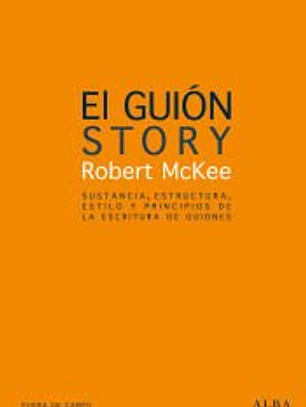El guión Sustancia, estructura, estilo y principios de la escritura de guiones