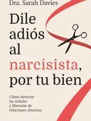 Dile adiós al narcisista, por tu bien