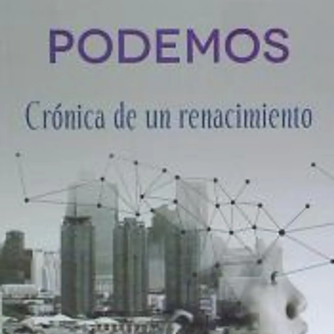 Podemos. Crónica de un renacimiento 1