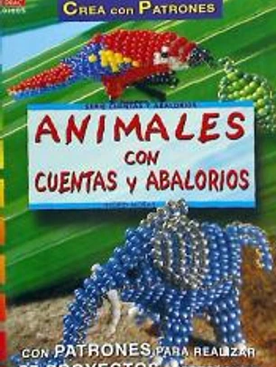 Serie Abalorios nº5. ANIMALES CON CUENTAS Y ABALORIOS
