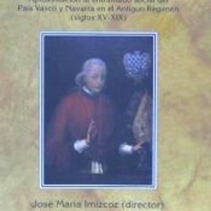 Redes familiares y patronazgo. Aproximación al entramado social del País Vasco y Navarra en el Antiguo Régimen (siglos XV-XIX) 1