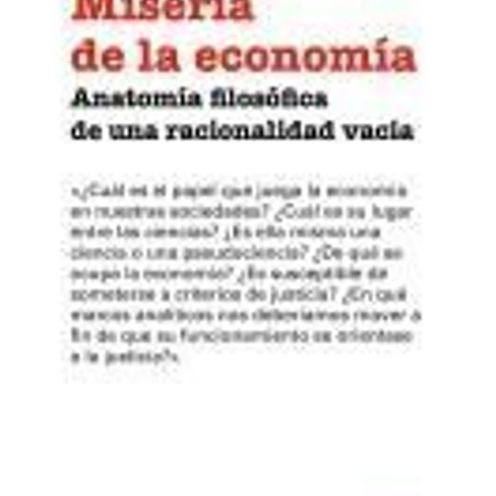 Miseria de la economía: Anatomía filosófica de una racionalidad vacía 1