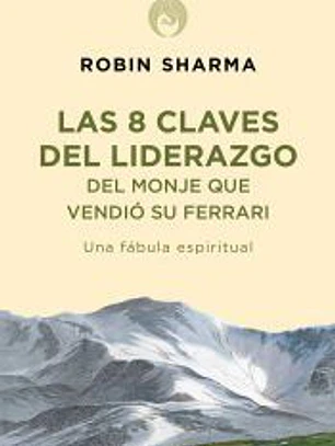 8 claves del liderazgo del monje que vendió su Ferrari