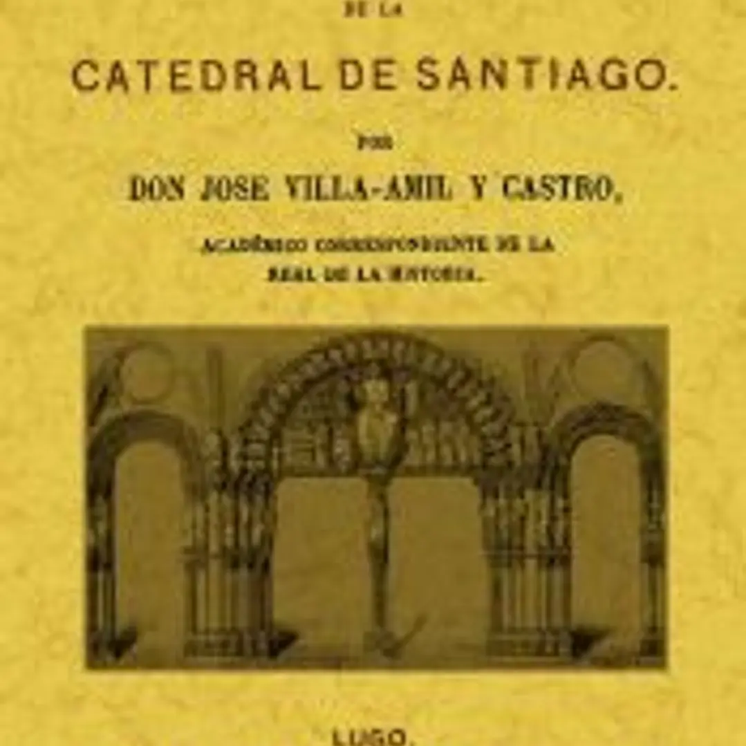 Descripcion histórico-artística-arqueológica de la catedral de Santiago 1