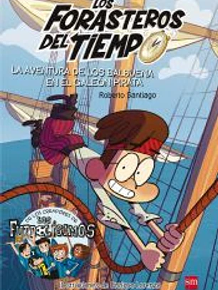 Los Forasteros del Tiempo 4. La aventura de los Balbuena en el galeón pirata