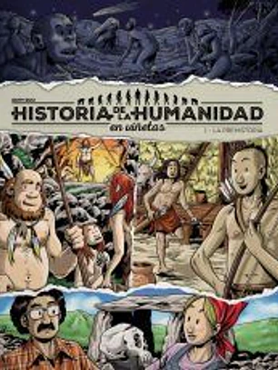 HISTORIA DE LA HUMANIDAD EN VIÑETAS VOL.1: LA PREHISTORIA
