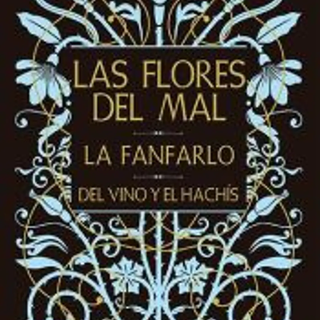 LAS FLORES DEL MAL / LA FANFARLO / DEL VINO Y EL HACHÍS 1