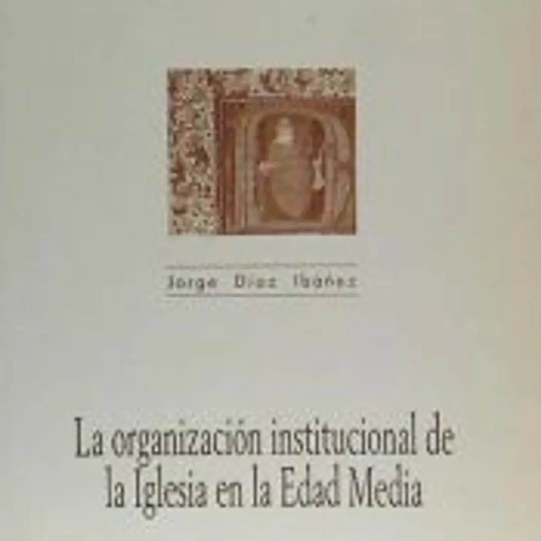 La organización institucional de la Iglesia en la edad media 1