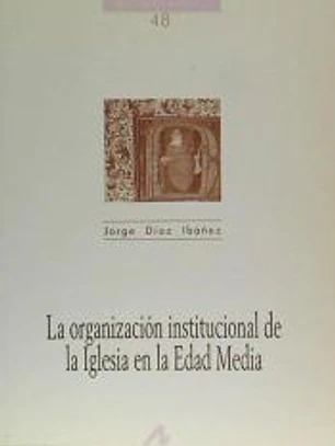 La organización institucional de la Iglesia en la edad media