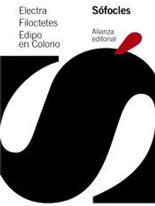Electra ; Filoctetes ; Edipo en Colono