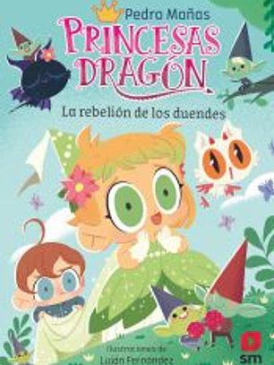 Princesas Dragón 17: La rebelión de los duendes