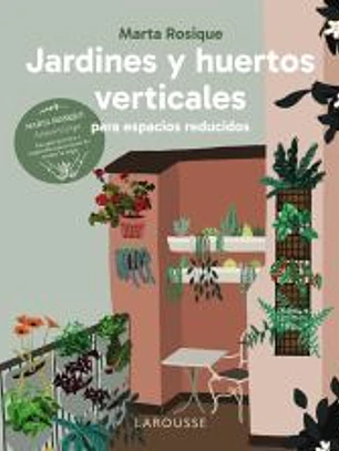 Jardines y huertos verticales para espacios reducidos