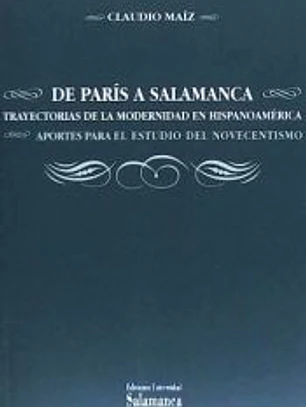 De París a Salamanca: trayectorias de la modernidad en Hispanoamérica aportes para el estudio del novecentismo
