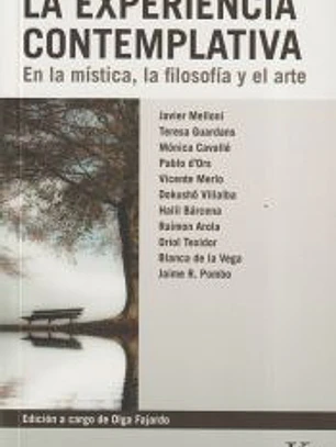 La experiencia contemplativa: En la mística, la filosofía y el arte
